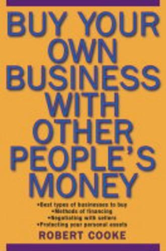 Паперова книга «Buy Your Own Business With Other People's Money», автор Роберт А. Кук - фото №1