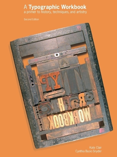 Паперова книга «A Typographic Workbook: A Primer to History, Techniques, and Artistry», авторів Синтія Бусік-Снайдер, Кейт Клер - фото №1