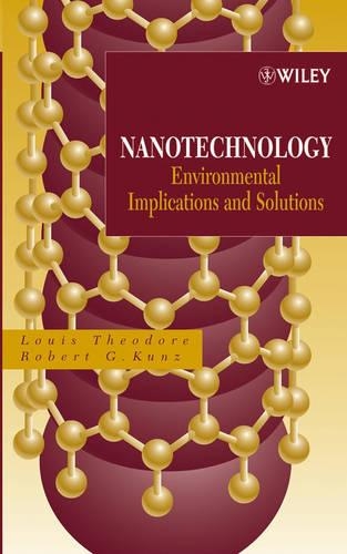 Паперова книга «Nanotechnology: Environmental Implications and Solutions», авторів Луї Теодор, Роберт Г. Кунц - фото №1