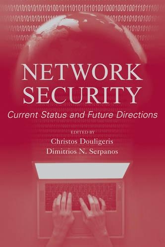 [object Object] «Network Security: Current Status and Future Directions», авторів Крістос Дулігеріс, Дімітріос Н. Серпанос - фото №1