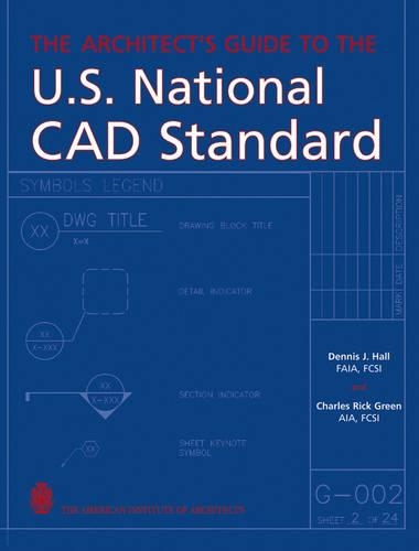 [object Object] «The Architect's Guide to the U.S. National CAD Standard», авторів Чарльз Грін, Денніс Дж. Холл - фото №1