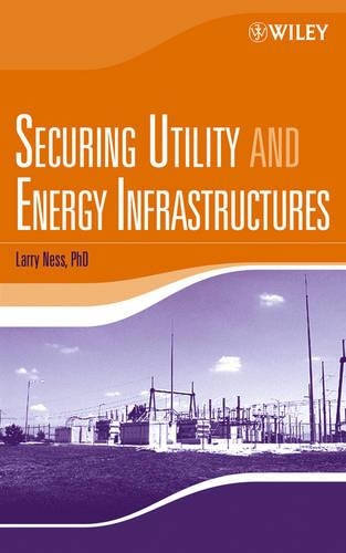 Бумажная книга «Securing Utility and Energy Infrastructures», автор Ларри Несс - фото №1