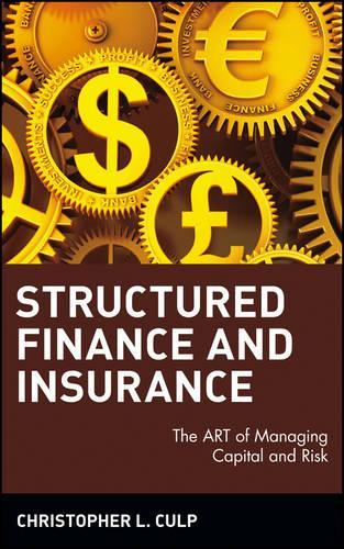 Бумажная книга «Structured Finance and Insurance: The ART of Managing Capital and Risk», автор Кристофер Л. Калп - фото №1