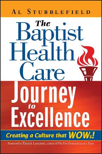 Бумажная книга «The Baptist Health Care Journey to Excellence: Creating a Culture that WOWs!», автор Эл Стабблфилд - фото №1