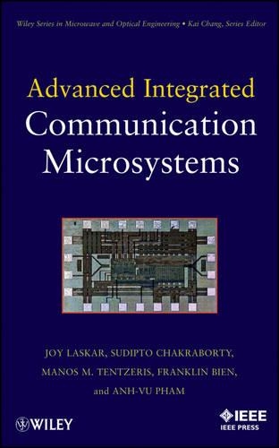 Бумажная книга «Advanced Integrated Communication Microsystems», авторов Ань Ву Фам, Джой Ласкар, Манос М. Танцерис, Судипто Чакраборти - фото №1