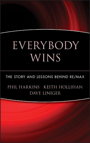 Паперова книга «Everybody Wins: The Story and Lessons Behind RE/MAX», авторів Кіт Голліган, Філ Харкінс - фото №1