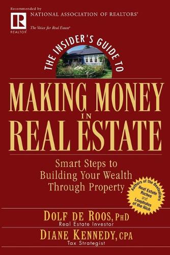 Бумажная книга «The Insider's Guide to Making Money in Real Estate: Smart Steps to Building Your Wealth Through Property», авторов Диана Кеннеди, Дольф де Роос - фото №1