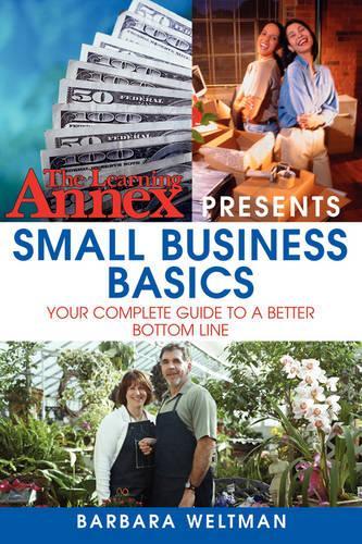 Бумажная книга «The Learning Annex Presents Small Business Basics: Your Complete Guide to a Better Bottom Line», автор Барбара Вельтман - фото №1