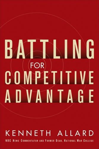 Бумажная книга «Battling for Competitive Advantage», автор Кеннет Аллард - фото №1