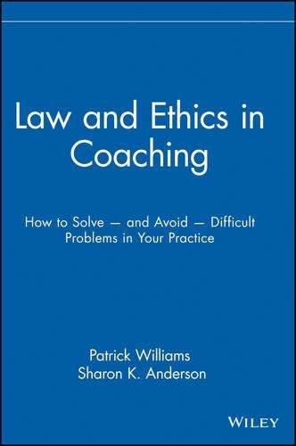 Паперова книга «Law and Ethics in Coaching: How to Solve -- and Avoid -- Difficult Problems in Your Practice», авторів Патрік Вільямс, Шерон К. Андерсон - фото №1
