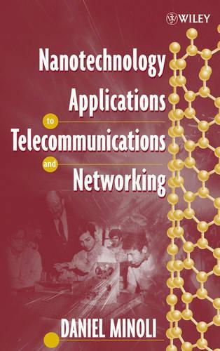 [object Object] «Nanotechnology Applications to Telecommunications and Networking», автор Даніель Мінолі - фото №1