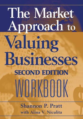 Бумажная книга «The Market Approach to Valuing Businesses Workbook», автор Шеннон П. Пратт - фото №1