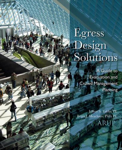 Бумажная книга «Egress Design Solutions: A Guide to Evacuation and Crowd Management Planning», авторов Брайан Мичем, Джеффри Таббс - фото №1