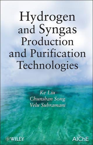 Паперова книга «Hydrogen and Syngas Production and Purification Technologies», авторів Чуншань Сонг, Ке Лю, Велу Субрамані - фото №1