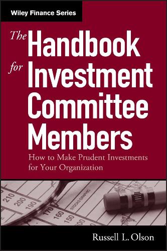 Бумажная книга «The Handbook for Investment Committee Members: How to Make Prudent Investments for Your Organization», автор Рассел Л. Олсон - фото №1