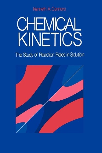 Паперова книга «Chemical Kinetics: The Study of Reaction Rates in Solution», автор Кеннет А. Коннорс - фото №1