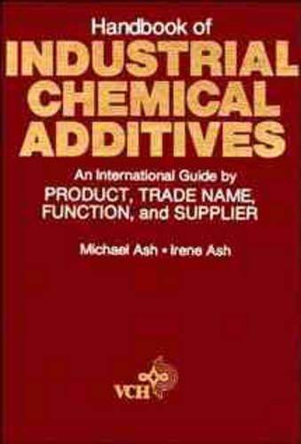 Бумажная книга «Handbook of Industrial Chemical Additives: An International Guide by Product, Trade Name Function, and Supplier», авторов Ирен Эш, Майкл Эш - фото №1