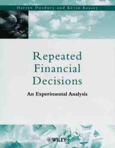 Бумажная книга «Repeated Financial Decisions: An Experimental Analysis», авторов Даррен Даксбери, Кевин Кизи - фото №1