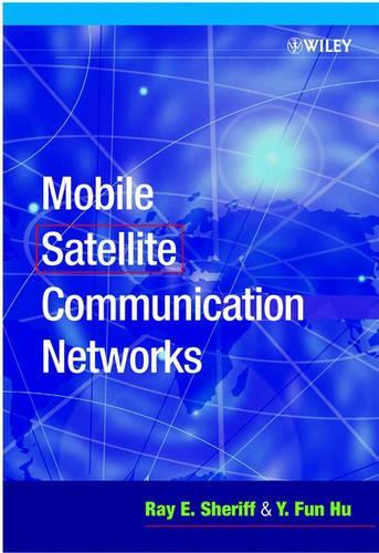 Паперова книга «Mobile Satellite Communication Networks», авторів Рей Е. Шериф, Й. Фун Ху - фото №1