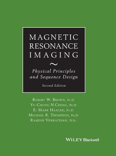 Бумажная книга «Magnetic Resonance Imaging: Physical Principles and Sequence Design», авторов Э. Марк Хаакке, Майкл Р. Томпсон, Рамеш Венкатесан, Роберт В. Браун, И.-С. Норман Ченг - фото №1