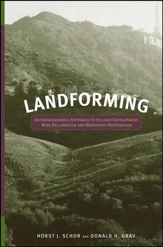 Бумажная книга «Landforming: An Environmental Approach to Hillside Development, Mine Reclamation and Watershed Restoration», авторов Дональд Х. Грей, Хорст Й. Шор - фото №1