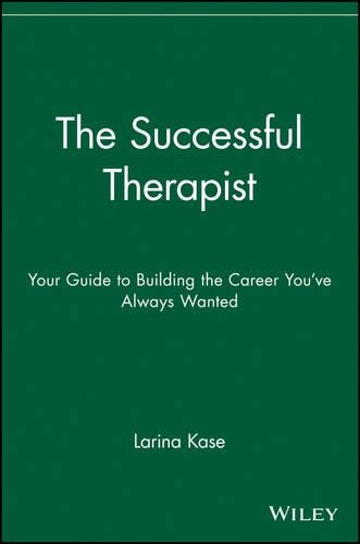 Бумажная книга «The Successful Therapist: Your Guide to Building the Career You've Always Wanted», автор Ларина Касе - фото №1
