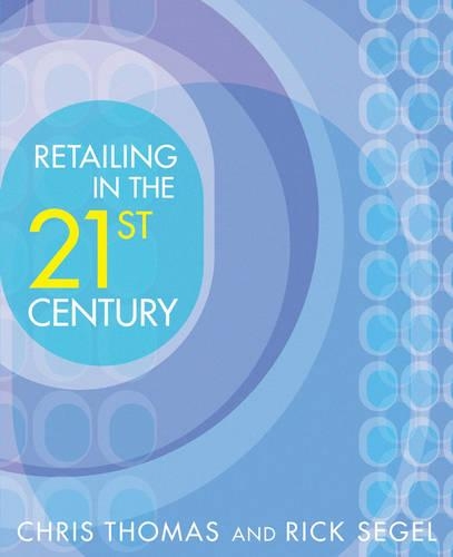 Паперова книга «Retailing in the 21st Century», авторів Кріс Томас, Рік Сігел - фото №1