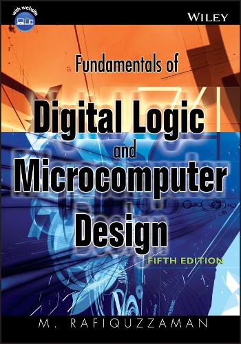 Бумажная книга «Fundamentals of Digital Logic and Microcomputer Design», автор М. Рафикуззаман - фото №1