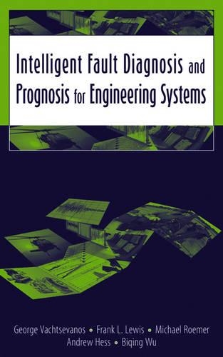 Бумажная книга «Intelligent Fault Diagnosis and Prognosis for Engineering Systems», авторов Эндрю Хесс, Бицин Ву, Фрэнк Л. Льюис, Джордж Вахтсеванос, Майкл Ромер - фото №1