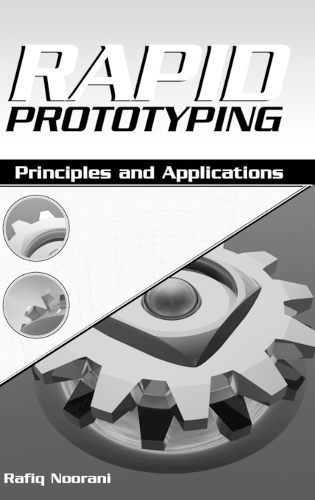 Паперова книга «Rapid Prototyping: Principles and Applications», автор Рафік І. Нурані - фото №1