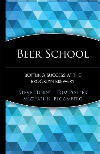 Бумажная книга «Beer School: Bottling Success at the Brooklyn Brewery», авторов Стив Хинди, Том Поттер - фото №1