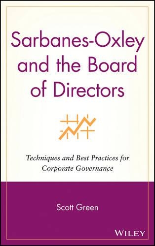 Бумажная книга «Sarbanes-Oxley and the Board of Directors: Techniques and Best Practices for Corporate Governance», автор Скотт Грин - фото №1
