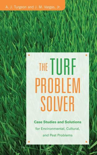 Паперова книга «The Turf Problem Solver: Case Studies and Solutions for Environmental, Cultural and Pest Problems», авторів Альфред Дж. Тургеон, Дж. М. Варгас - фото №1