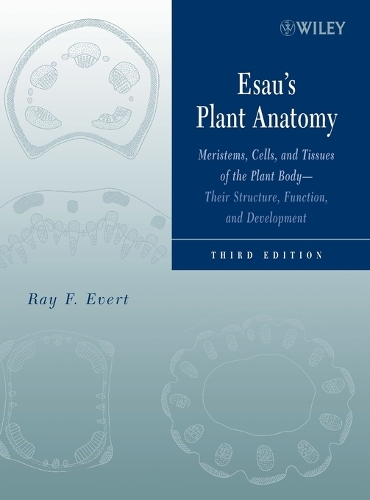 Паперова книга «Esau's Plant Anatomy: Meristems, Cells, and Tissues of the Plant Body: Their Structure, Function, and Development», автор Рей Ф. Еверт - фото №1