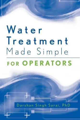 Паперова книга «Water Treatment Made Simple: For Operators», автор Даршан Сінгх Сараї - фото №1