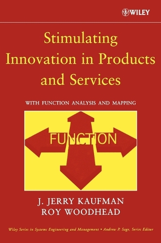 Бумажная книга «Stimulating Innovation in Products and Services: With Function Analysis and Mapping», авторов Дж. Джерри Кауфман, Рой Вудхед - фото №1