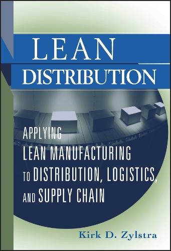 Паперова книга «Lean Distribution: Applying Lean Manufacturing to Distribution, Logistics, and Supply Chain», автор Кірк Д. Зілстра - фото №1