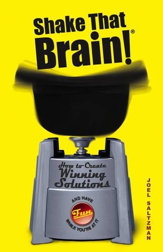 Бумажная книга «Shake That Brain: How to Create Winning Solutions and Have Fun While You're At It», автор Джоэл Зальцман - фото №1