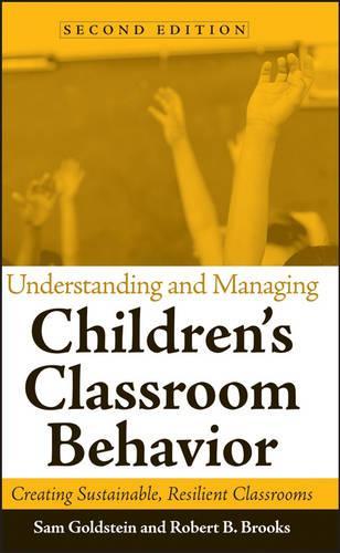 Бумажная книга «Understanding and Managing Children's Classroom Behavior: Creating Sustainable, Resilient Classrooms», авторов Роберт Б. Брукс, Сэм Голдстайн - фото №1