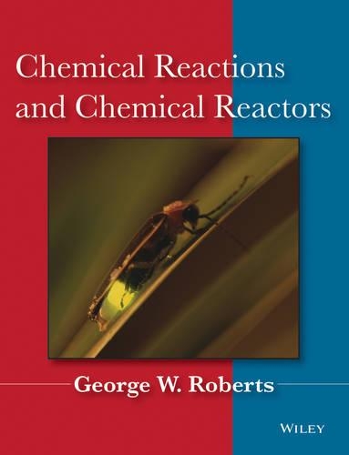 Паперова книга «Chemical Reactions and Chemical Reactors», автор Джордж В. Робертс - фото №1