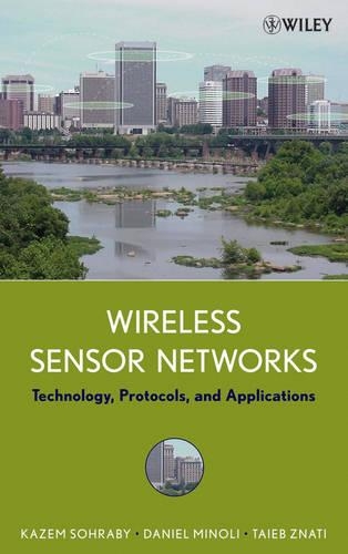 Бумажная книга «Wireless Sensor Networks: Technology, Protocols, and Applications», авторов Дэниел Миноли, Казем Сохраби, Тайеб Знати - фото №1