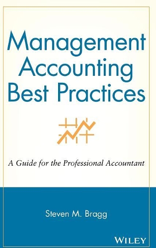 Бумажная книга «Management Accounting Best Practices: A Guide for the Professional Accountant», автор Стивен М. Брэгг - фото №1