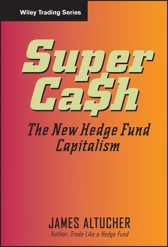 Бумажная книга «SuperCash: The New Hedge Fund Capitalism», автор Джеймс Алтучер - фото №1
