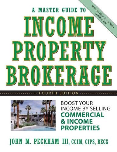 Бумажная книга «A Master Guide to Income Property Brokerage: Boost Your Income By Selling Commercial and Income Properties», автор Джон М. Пекхэм - фото №1