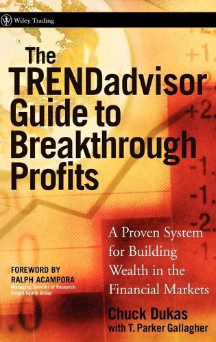 Бумажная книга «The TRENDadvisor Guide to Breakthrough Profits: A Proven System for Building Wealth in the Financial Markets», автор Чак Дукас - фото №1