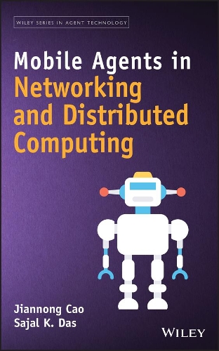 [object Object] «Mobile Agents in Networking and Distributed Computing», авторів Цзяньнун Цао, Саджал Кумар Дас - фото №1