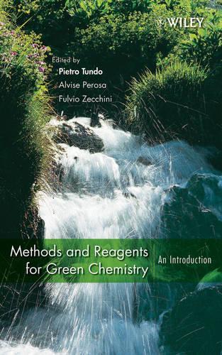 Паперова книга «Methods and Reagents for Green Chemistry: An Introduction», авторів Альвіс Пероса, Фульвіо Дзеккіні - фото №1