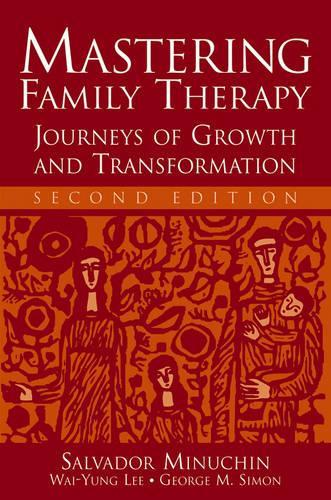 Бумажная книга «Mastering Family Therapy: Journeys of Growth and Transformation», авторов Джордж М. Саймон, Сальвадор Минучин, Вай-Юнг Ли - фото №1