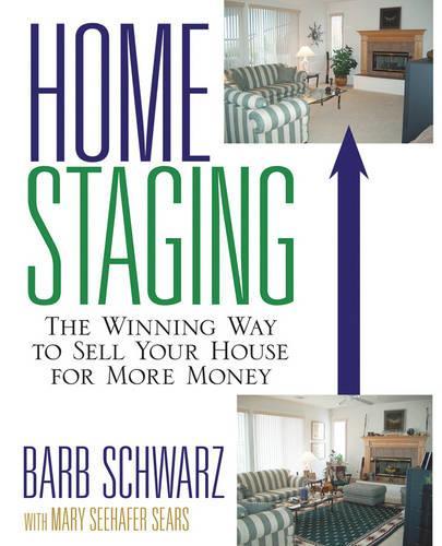 Бумажная книга «Home Staging: The Winning Way To Sell Your House for More Money», автор Барб Шварц - фото №1