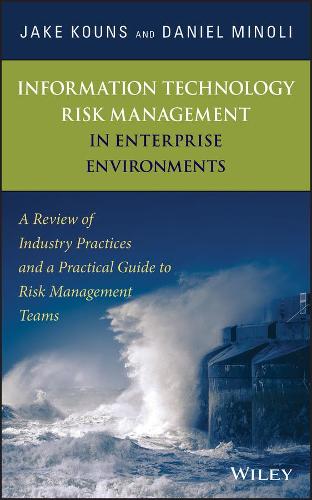 Бумажная книга «Information Technology Risk Management in Enterprise Environments: A Review of Industry Practices and a Practical Guide to Risk Management Teams», авторов Дэниел Миноли, Джейк Коунс - фото №1